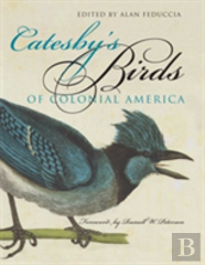 Catesby'S Birds Of Colonial America
