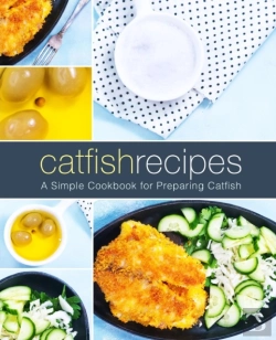 Bertrand.pt - Catfish Recipes: A Simple Cookbook For P