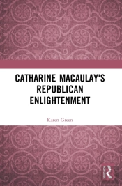 Catharine Macaulay'S Republican Enlightenment