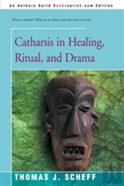 Catharsis In Healing, Ritual, And Drama