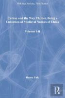 Cathay And The Way Thither, Being A Collection Of Medieval Notices Of China