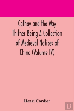 Bertrand.pt - Cathay And The Way Thither Being A Collection Of Medieval Notices Of China (Volume Iv)