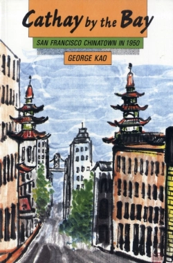 Bertrand.pt - Cathay By The Bay: San Francisco Chinatown 1950