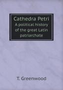 Cathedra Petri A Political History Of The Great Latin Patriarchate