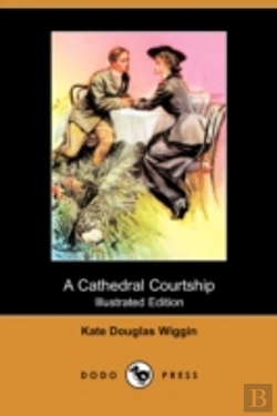 Bertrand.pt - Cathedral Courtship (Illustrated Edition) (Dodo Press)