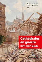 Cathédrales En Guerre ; Xvie-Xxie Siècle
