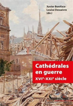 Bertrand.pt - Cathédrales En Guerre ; Xvie-Xxie Siècle