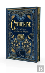 Catherine: A Retelling Of Wuthering Heights