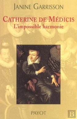 Bertrand.pt - Catherine De Médicis ; L'Impossible Harmonie