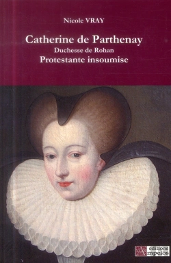Bertrand.pt - Catherine De Parthenay - Duchesse De Rohan - Protestante Insoumise