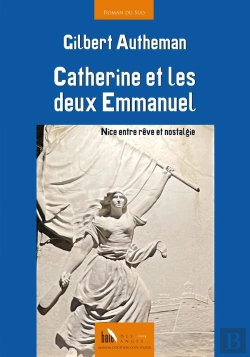 Bertrand.pt - Catherine Et Les Deux Emmanuel : Nice Entre Rêve Et Nostalgie