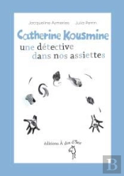 Catherine Kousmine, Une Detective Dans Nos Assiettes