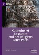 Catherine Of Lancaster And Her Religious Court Poets