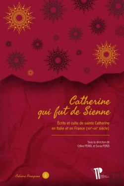 Bertrand.pt - Catherine Qui Fut De Sienne : Écrits Et Culte De Sainte Catherine En Italie Et En France (Xive-Xxie Siècle)