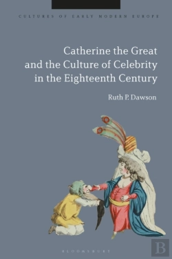 Bertrand.pt - Catherine The Great And The Culture Of Celebrity In The Eighteenth Century
