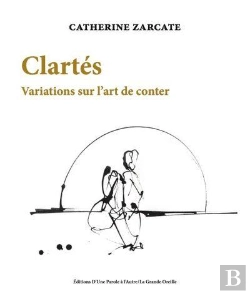 Bertrand.pt - Catherine Zarcate, Clartes. Variations Sur L Art De Conter
