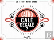 Catho Cale Ou Decale ?