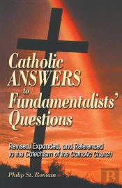 Catholic Answers To Fundamentalists' Questions