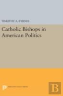 Catholic Bishops In American Politics