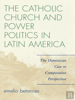 Bertrand.pt - Catholic Church And Power Politics In Latin America