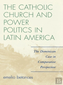 Bertrand.pt - Catholic Church And Power Politics In Latin America