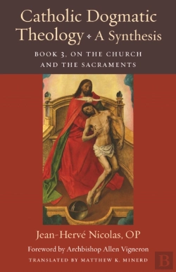 Bertrand.pt - Catholic Dogmatic Theology: A Synthesis Book 3