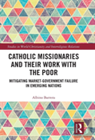 Catholic Missionaries And Their Work With The Poor
