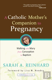 Catholic Mother'S Companion To Pregnancy