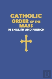 Catholic Order Of The Mass In English And French