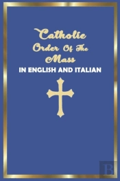 Catholic Order Of The Mass In English And Italian