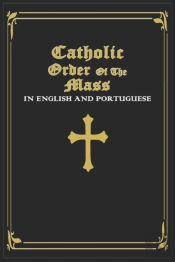 Catholic Order Of The Mass In English And Portuguese