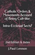Catholic Orders & Movements Accused Of Being Cult-Like