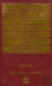 Catholic Perspectives On Baptism, Eucharist And Ministry