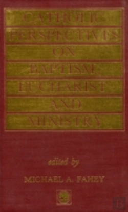 Bertrand.pt - Catholic Perspectives On Baptism, Eucharist And Ministry