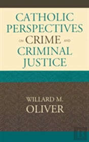 Catholic Perspectives On Crime And Criminal Justice