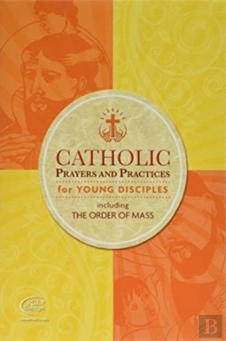 Bertrand.pt - Catholic Prayers And Practices For Young Disciples