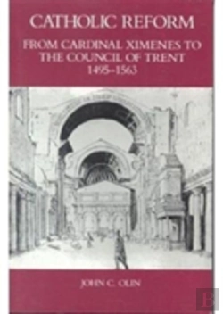 Bertrand.pt - Catholic Reform From Cardinal Ximenes To The Council Of Trent, 1495-1563: