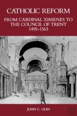 Bertrand.pt - Catholic Reform From Cardinal Ximenes To The Council Of Trent, 1495-1563: