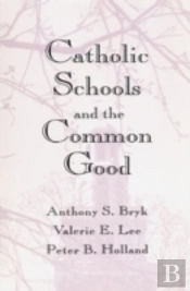 Catholic Schools And The Common Good