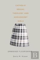 Catholic Sexual Theology And Adolescent Girls