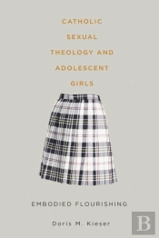 Catholic Sexual Theology And Adolescent Girls