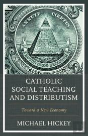 Catholic Social Teaching And Distributism