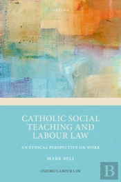 Catholic Social Teaching And Labour Law
