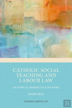 Bertrand.pt - Catholic Social Teaching And Labour Law