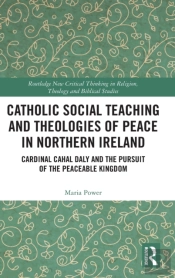 Catholic Social Teaching And Theologies Of Peace In Northern Ireland