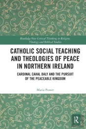 Catholic Social Teaching And Theologies Of Peace In Northern Ireland