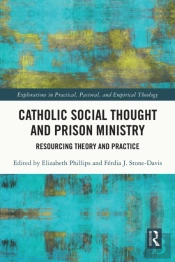 Catholic Social Thought And Prison Ministry