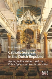Catholic Survival In The Dutch Republic