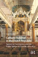 Catholic Survival In The Dutch Republic