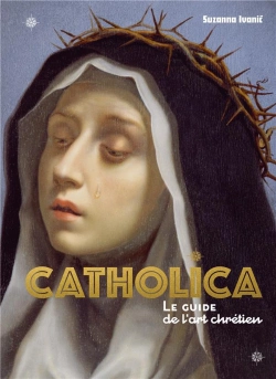 Bertrand.pt - Catholica : Catholica, Le Guide Le L'Art Chrétien